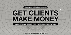 Get Clients Make Money Workshop for Creative Freelancers