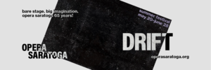 Opera Saratoga Presents: Drift