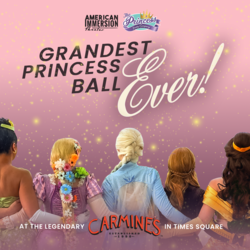 The Grandest Princess Ball Ever! at Carmine’s