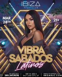 Vibra Sábados Latinos at IBIZASLC | March 28 Latin Night in Salt Lake City