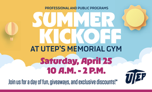 UTEP Kidz on Campus – Summer Kickoff Event, April 25