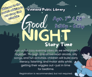 Goodnight Storytime at the Vineland Public Library- April 7th, 5:30pm-6:15pm