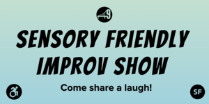 Bridge 9 Theater: Sensory Friendly Improv Show