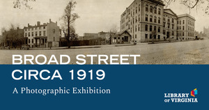 Broad Street Circa 1919: A Photographic Exhibition