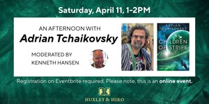 An Afternoon With Adrian Tchaikovsky, Hosted by Huxley & Hiro