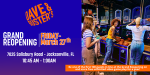 Dave & Buster’s Grand Reopening in Jacksonville!
