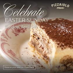 Easter Sunday at Pizzaiolo Primo