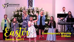 Easter at Northminster - 8:00am Contemporary Praise Service