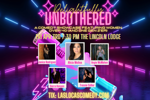 Las Locas Comedy Presents: Delightfully Unbothered  - April 3rd, 2026