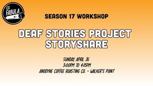 Deaf Stories Project StoryShare 4/26
