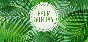 Palm Sunday Worship Service