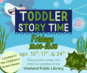 Toddler Storyime at the Vineland Public Library- April 10th, 10-10:30am