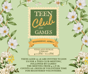 Teen Club Meeting & Games at the Vineland Public Library- April 1st, 4:00pm-6:00pm