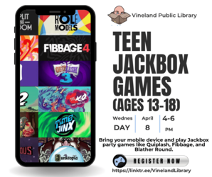 Teen Jackbox Games at the Vineland Public Library- April 8th, 4:00pm-6:00pm