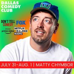 Dallas Comedy Club Presents: Matty Chymbor