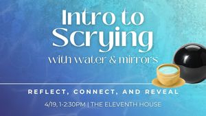 Intro to Scrying with Water & Mirrors