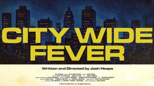 Independent Film: CITY WIDE FEVER