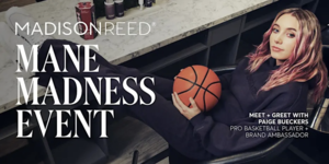 Madison Reed Mane Madness Event with Paige Bueckers