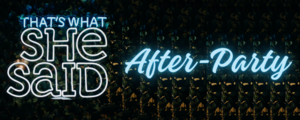 That's What She Said Columbia After-Party 2026