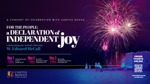 Cantus Novus Presents: For the People – A Declaration of Independent Joy
