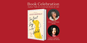 Alice Hoffman Book Bash Featuring The Best Dog in the World: Essays on Love