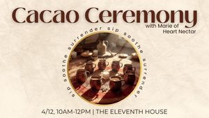 Cacao Ceremony with Marie