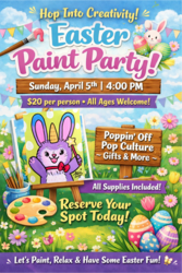 🐣🎨 Hop Into Creativity with Our Easter Paint Party @ Poppin' Off 🎨🐣