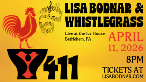 Lisa Bodnar and Whistlegrass Present Y411, a Live, Multimedia, Concert Production