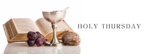 Holy Thursday Worship