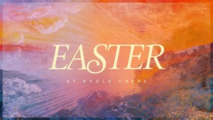 Easter at Eagle Creek Church