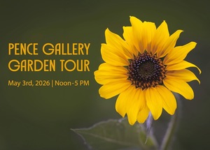 Pence Gallery Garden Tour