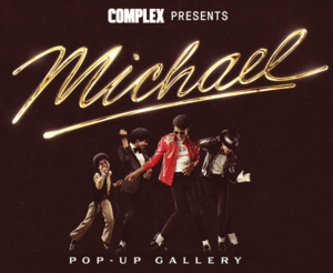 COMPLEX NEW YORK HOSTS EXCLUSIVE POP-UP FOR UPCOMING MICHAEL JACKSON BIOPIC "MICHAEL"