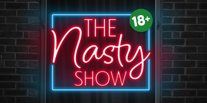 The Nasty Show