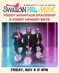 Foggy Mountain Spaceship & Foggy Memory Boys