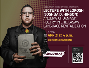 Lecture with Lokosh (Joshua D. Hinson), Anompa’ Chokma’si’: Poetry in Chickasaw Language Revitalizat