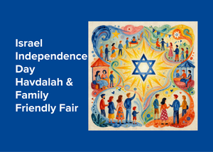 Israel Independence Day Havdalah and Family Friendly Fair