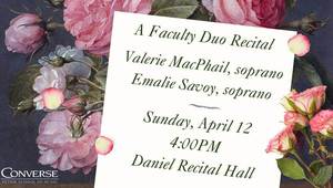 Converse Faculty Duo Recital: Valerie MacPhail, soprano, Emalie Savoy, soprano