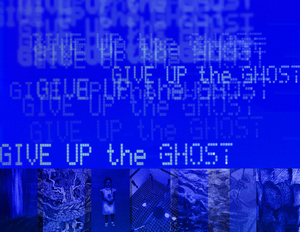 Opening Reception: “Give Up the Ghost”