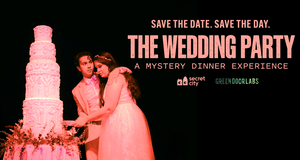 The Wedding Party: A Mystery Dinner Experience