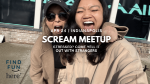 Scream Meetup | Stressed? Come yell it out with strangers | Indianapolis