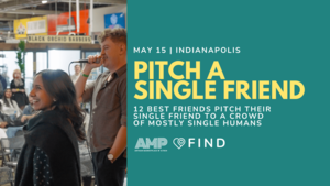 Pitch A Single Friend | Indianapolis