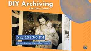 DIY Archiving: Oral History Basics