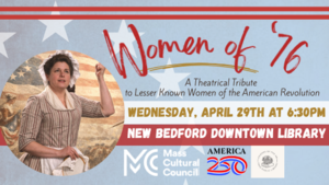 Women of '76: A Theatrical Tribute to Lesser Known Women of the American Revolution