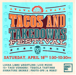 Legacy Hall Tacos & Takedowns Festival