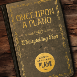 ONCE UPON A PLANO: WALKING TOUR OF DOWNTOWN PLANO