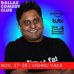 Dallas Comedy Club Presents: Vishnu Vaka