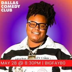 Dallas Comedy Club Presents: Bigfayb0