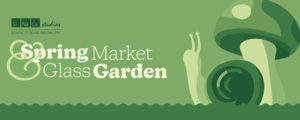 Spring Market & Glass Garden