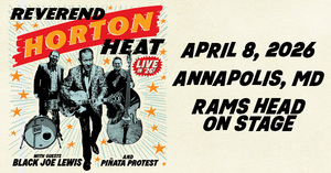 Reverend Horton Heat w. Black Joe Lewis & Pinata Protest