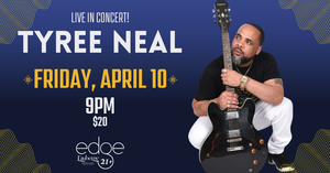 Tyree Neal: Live at Edge Night Club